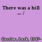 There was a hill ... /