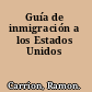 Guía de inmigración a los Estados Unidos