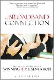 The broadband connection : the art of delivering a winning IT presentation /