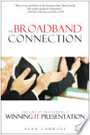 The broadband connection the art of delivering a winning IT presentation /