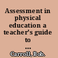 Assessment in physical education a teacher's guide to the issues /