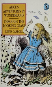 Alice's adventures in Wonderland and Through the looking glass /