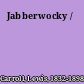 Jabberwocky /