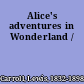 Alice's adventures in Wonderland /