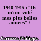 1940-1945 : "Ils m'ont volé mes plus belles années" /