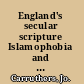 England's secular scripture Islamophobia and the Protestant aesthetic /