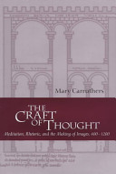 The craft of thought : meditation, rhetoric, and the making of images, 400-1200 /