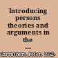 Introducing persons theories and arguments in the philosophy of mind /