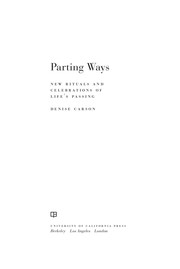 Parting ways : new rituals and celebrations of life's passing /