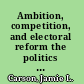 Ambition, competition, and electoral reform the politics of congressional elections across time /