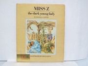 Miss Z, the dark young lady /