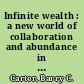 Infinite wealth : a new world of collaboration and abundance in the knowledge era /