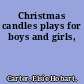 Christmas candles plays for boys and girls,