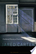 Darkened rooms of summer : new and selected poems /