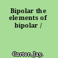 Bipolar the elements of bipolar /