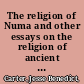 The religion of Numa and other essays on the religion of ancient Rome /