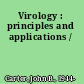 Virology : principles and applications /