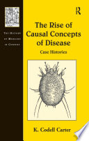 The rise of causal concepts of disease : case histories /