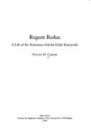 Regent redux : a life of the statesman-scholar Ichijō Kaneyoshi /
