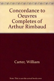 A concordance to the Oeuvres complètes of Arthur Rimbaud /