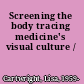 Screening the body tracing medicine's visual culture /