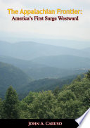 The Appalachian Frontier : America's first surge westward /