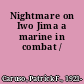 Nightmare on Iwo Jima a  marine in combat /