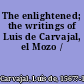 The enlightened; the writings of Luis de Carvajal, el Mozo /