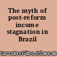 The myth of post-reform income stagnation in Brazil