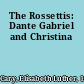 The Rossettis: Dante Gabriel and Christina