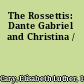 The Rossettis: Dante Gabriel and Christina /