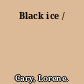 Black ice /