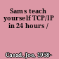 Sams teach yourself TCP/IP in 24 hours /