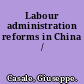 Labour administration reforms in China /