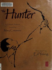 The hunter : a Chinese folktale /