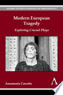 Modern European tragedy : exploring crucial plays /