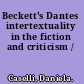 Beckett's Dantes intertextuality in the fiction and criticism /