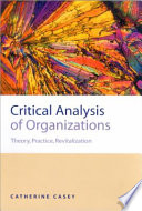 Critical analysis of organizations theory, practice, revitalization /