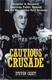 Cautious crusade : Franklin D. Roosevelt, American public opinion, and the war against Nazi Germany /