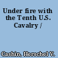 Under fire with the Tenth U.S. Cavalry /