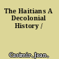 The Haitians A Decolonial History /
