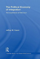 The political economy of integration the experience of Mercosur /