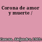 Corona de amor y muerte /