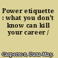 Power etiquette : what you don't know can kill your career /