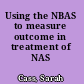 Using the NBAS to measure outcome in treatment of NAS /