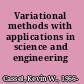 Variational methods with applications in science and engineering