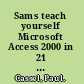 Sams teach yourself Microsoft Access 2000 in 21 days /