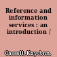 Reference and information services : an introduction /