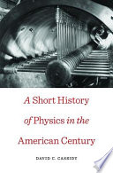 A short history of physics in the American century