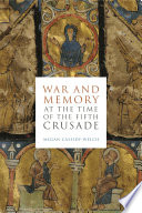 War and Memory at the Time of the Fifth Crusade